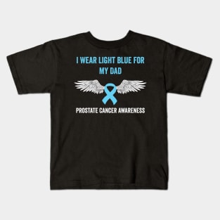 prostate cancer awareness - I wear light blue for my dad - prostate cancer support Kids T-Shirt